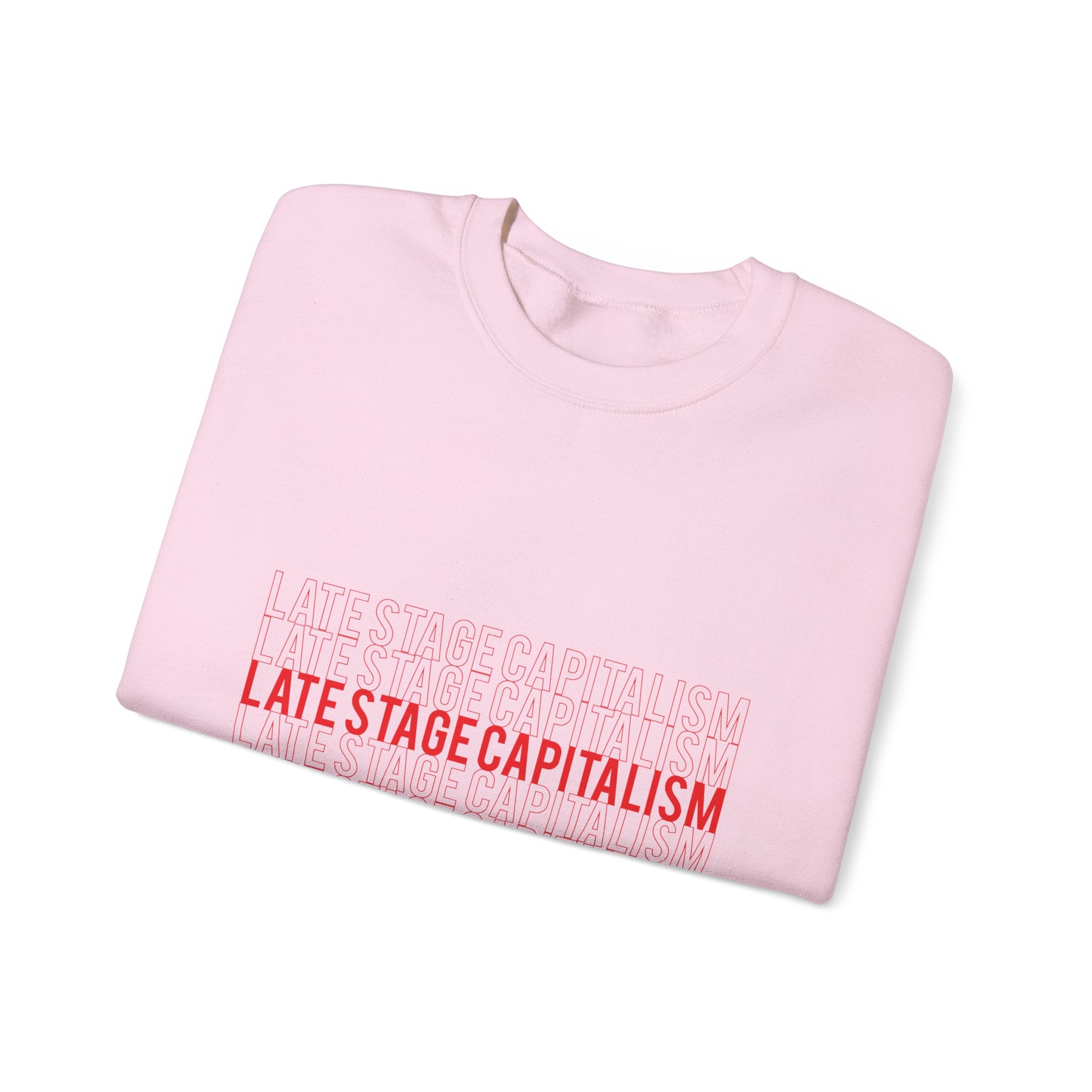 Late Stage Capitalism Crewneck Sweatshirt — Minimalist Statement Pullover