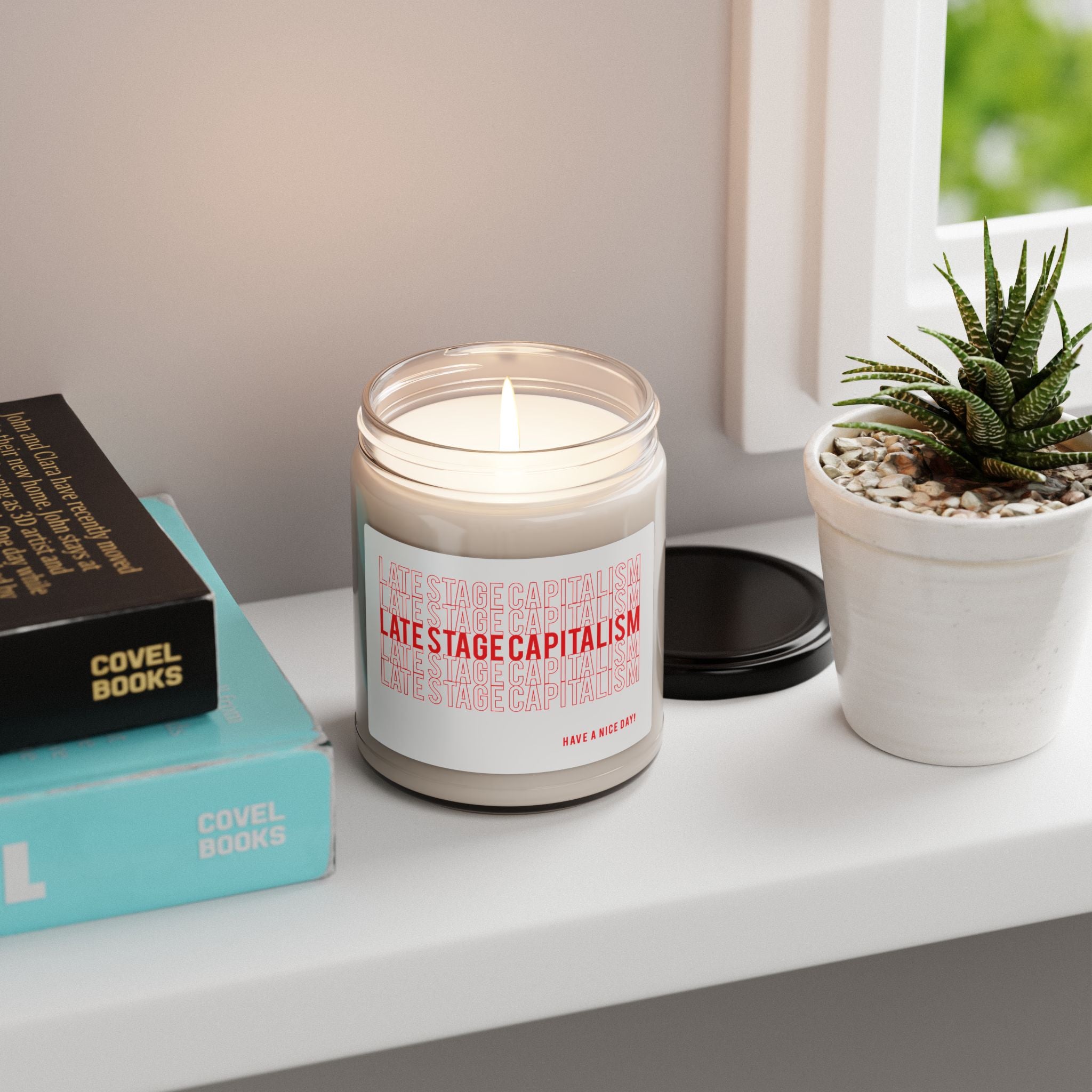 Late Stage Capitalism Scented Soy Candle — 9oz Jar (Have a Nice Day)