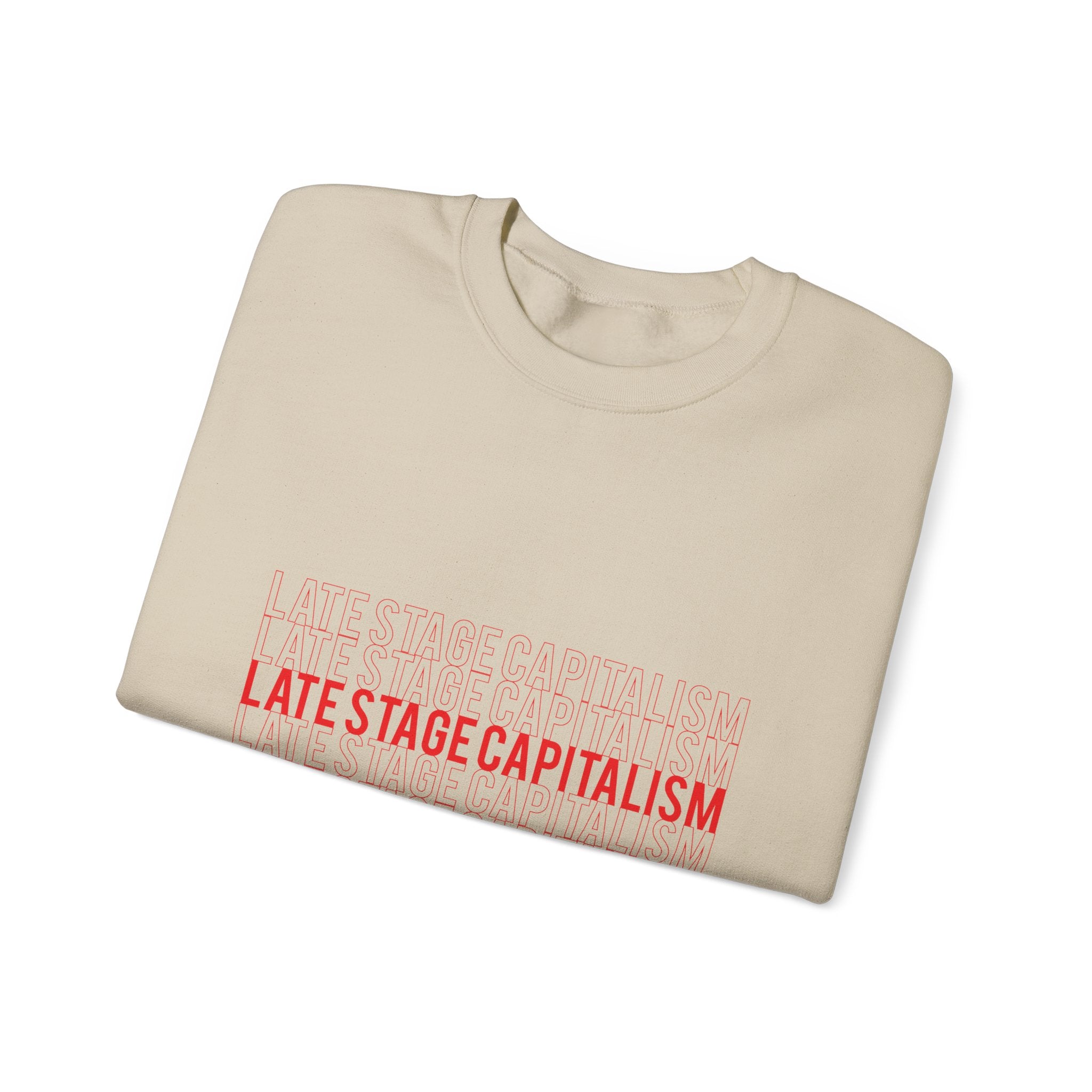 Late Stage Capitalism Crewneck Sweatshirt — Minimalist Statement Pullover