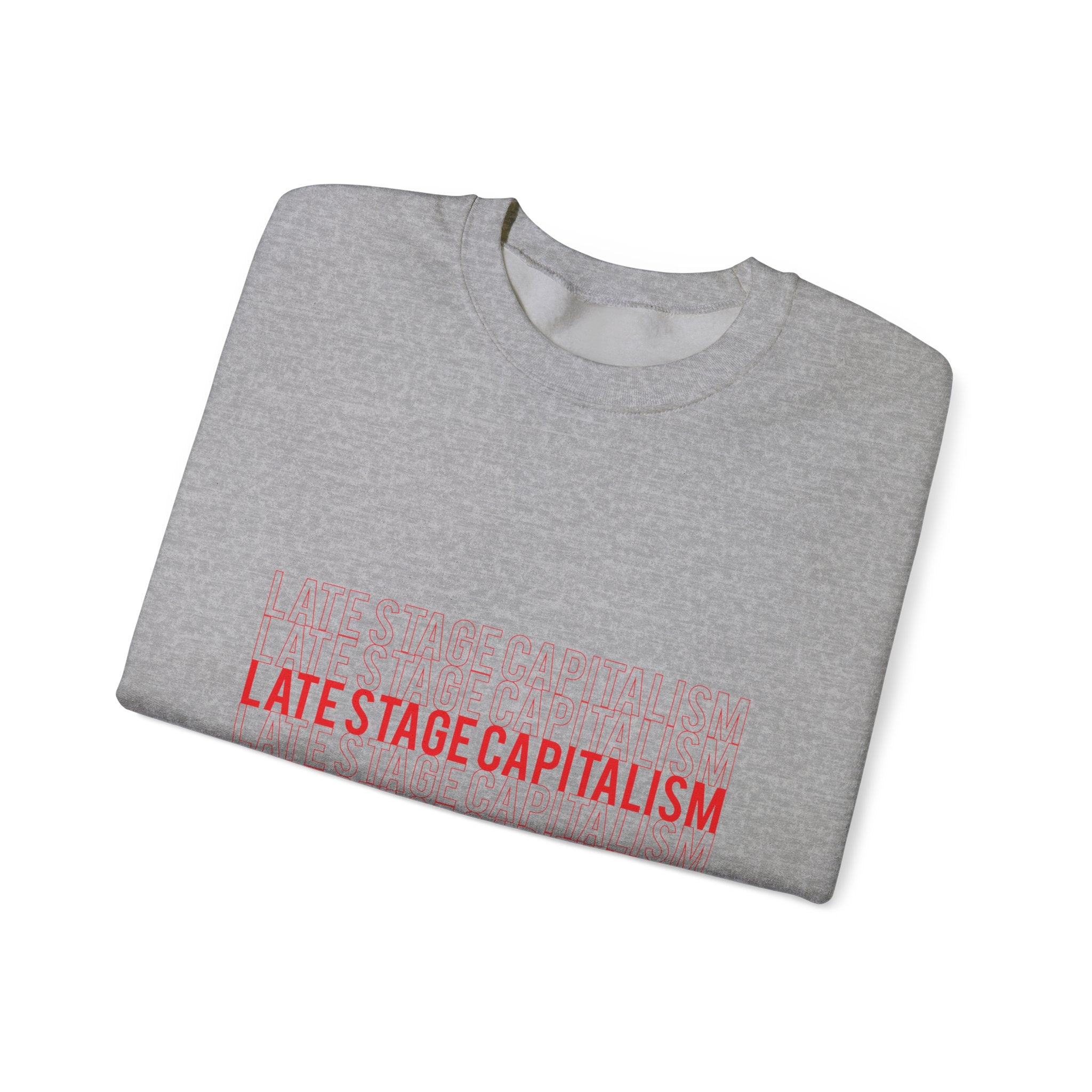 Late Stage Capitalism Crewneck Sweatshirt — Minimalist Statement Pullover