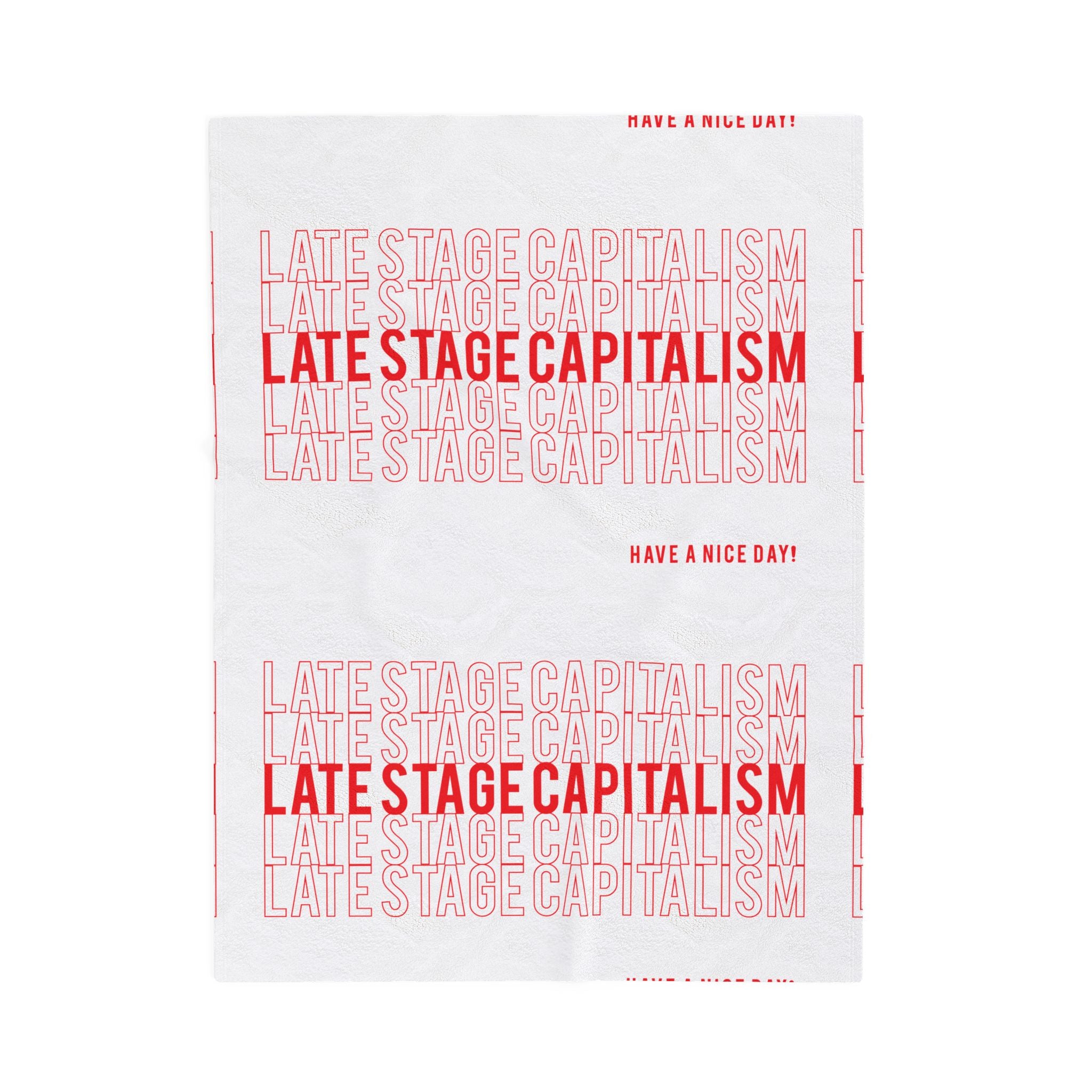 Velveteen Plush Blanket — "Late Stage Capitalism" Bold Red Repeat Print, "Have a Nice Day" Cozy Throw