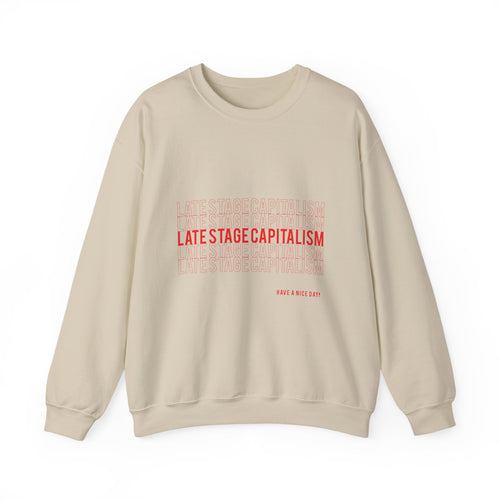 Late Stage Capitalism Crewneck Sweatshirt — Minimalist Statement Pullover