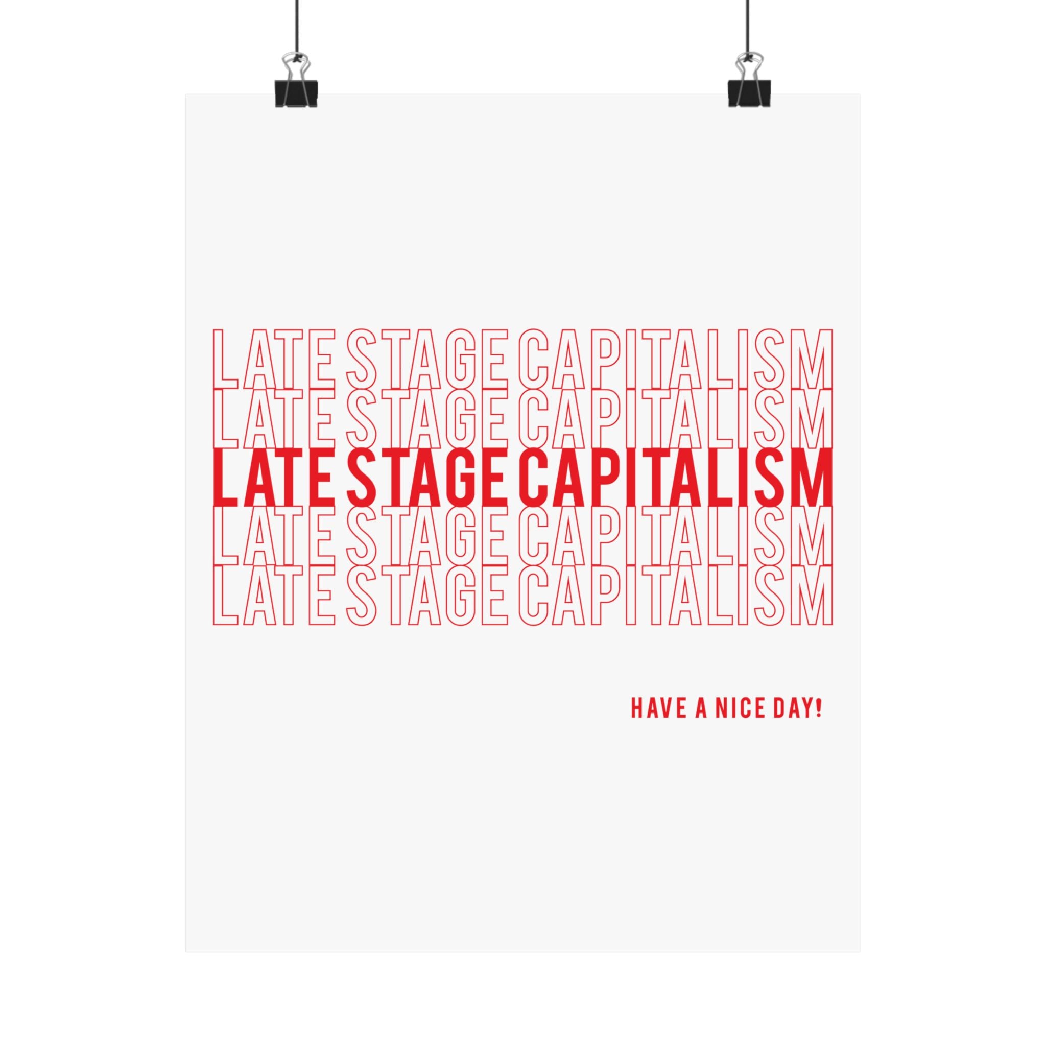 Late Stage Capitalism Matte Poster — Minimalist Red Typography "Have a Nice Day!"