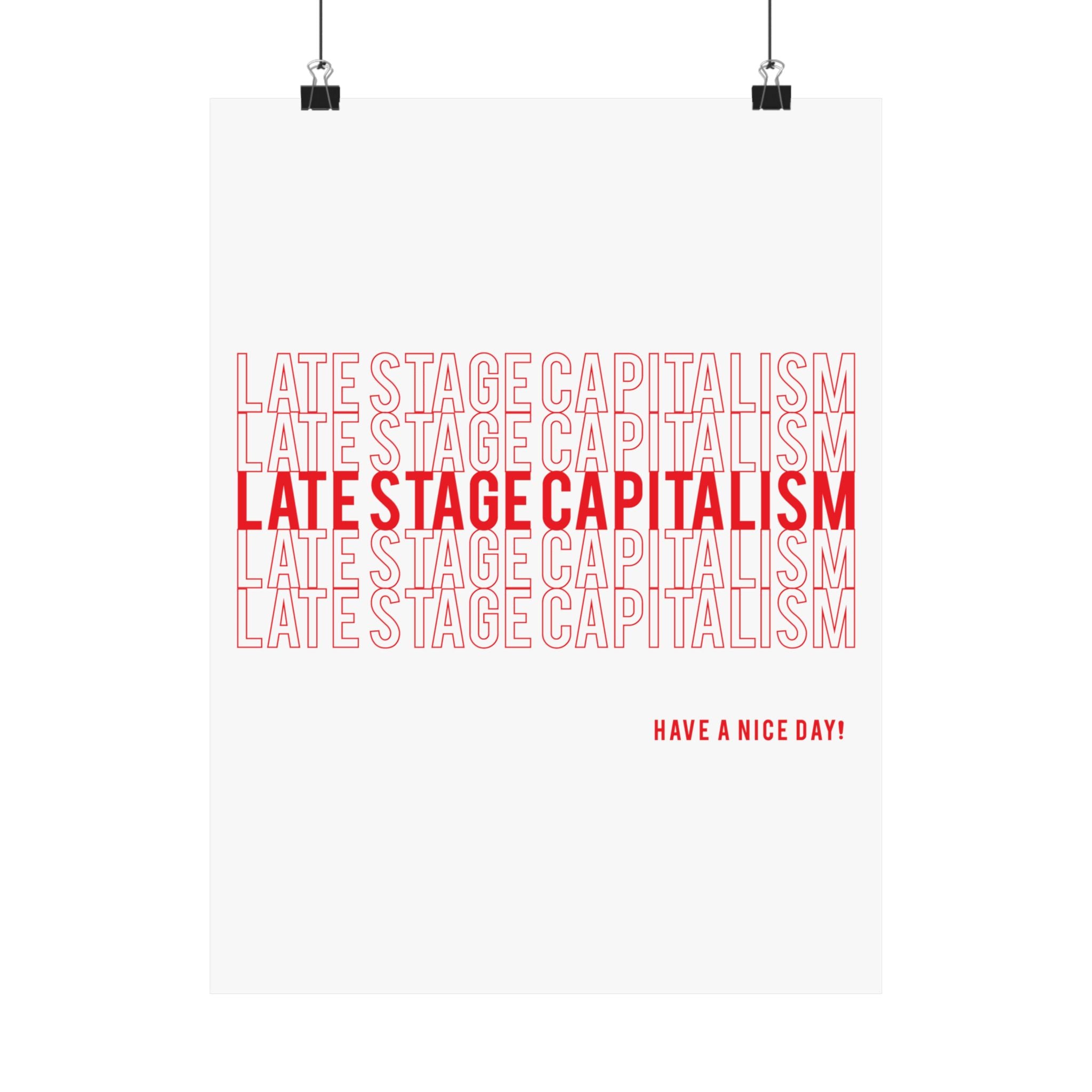 Late Stage Capitalism Matte Poster — Minimalist Red Typography "Have a Nice Day!"