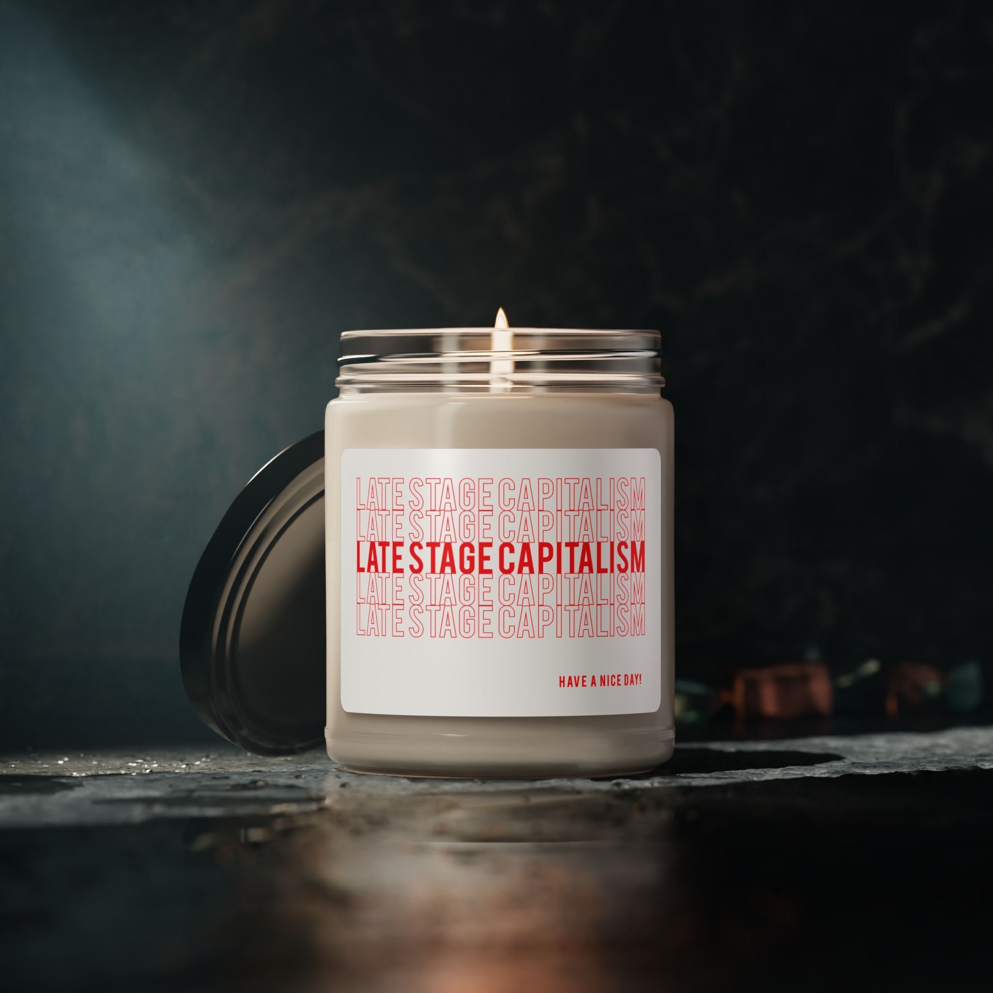 Late Stage Capitalism Scented Soy Candle — 9oz Jar (Have a Nice Day)
